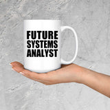 Future Systems Analyst - 15oz Coffee Mug