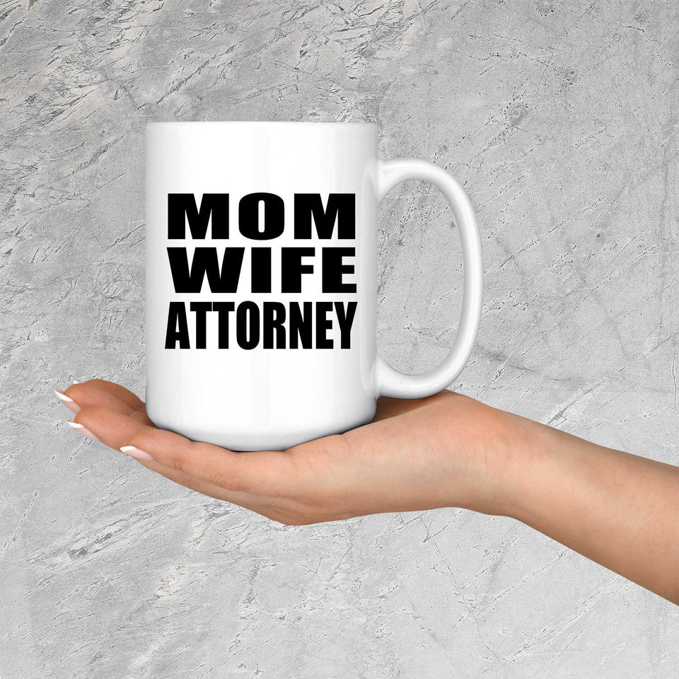 Mom Wife Attorney - 15oz Coffee Mug