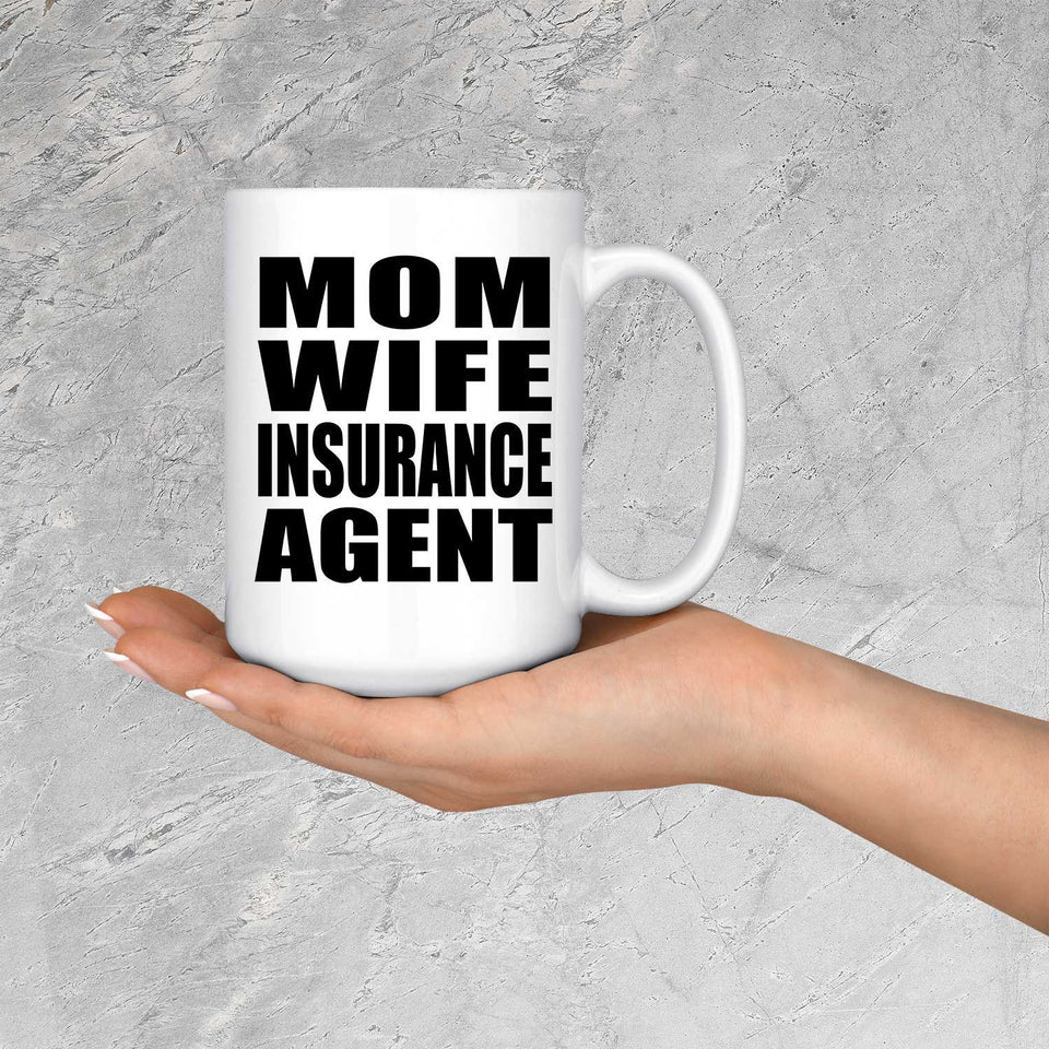 Mom Wife Insurance Agent - 15oz Coffee Mug