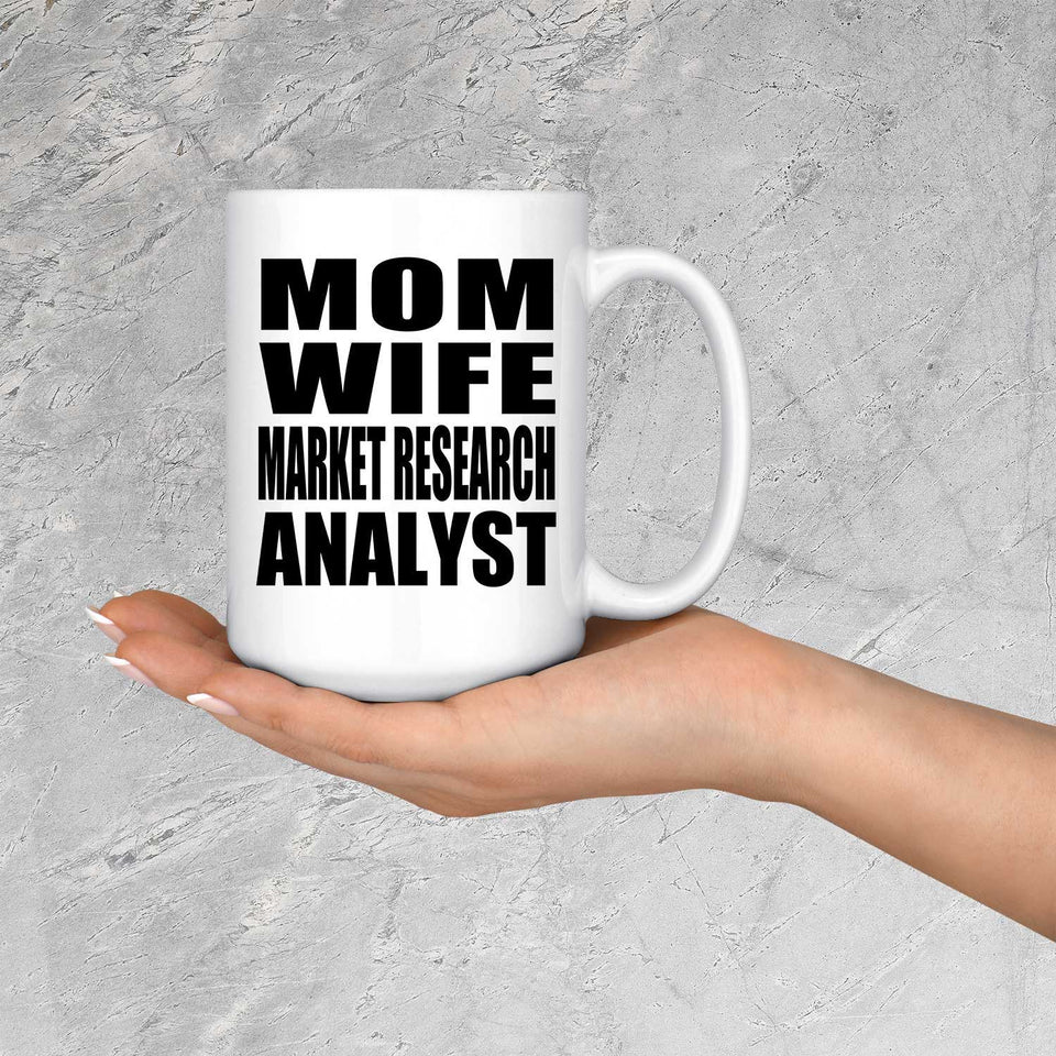 Mom Wife Market Research Analyst - 15oz Coffee Mug