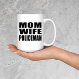 Mom Wife Policeman - 15oz Coffee Mug