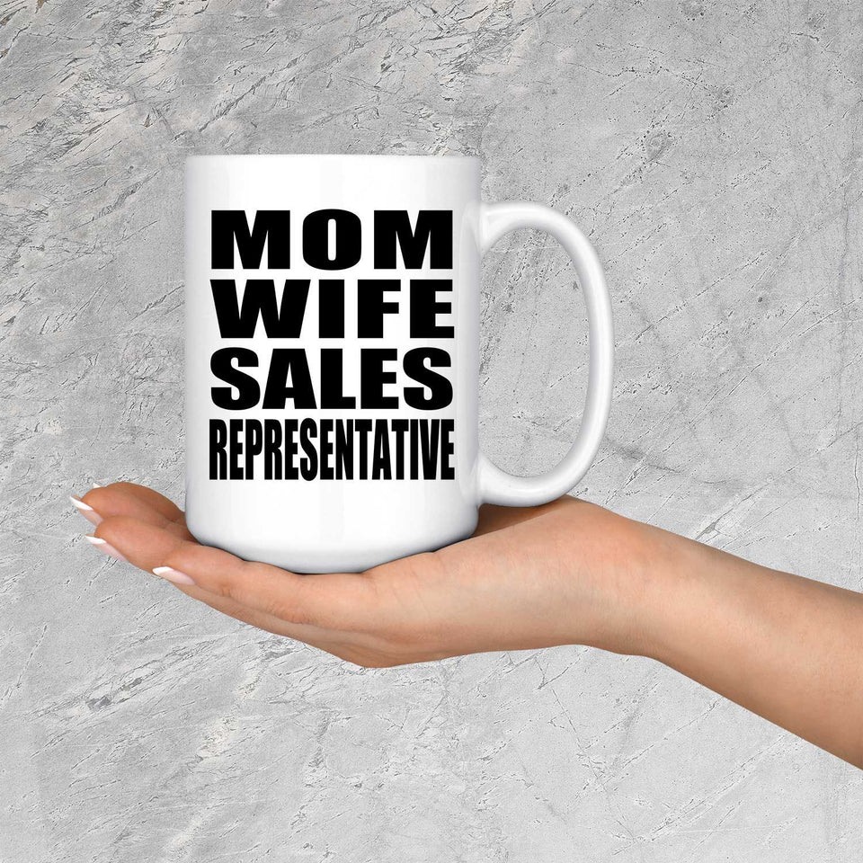 Mom Wife Sales Representative - 15oz Coffee Mug