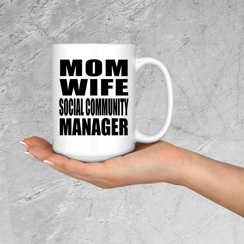 Mom Wife Social Community Manager - 15oz Coffee Mug