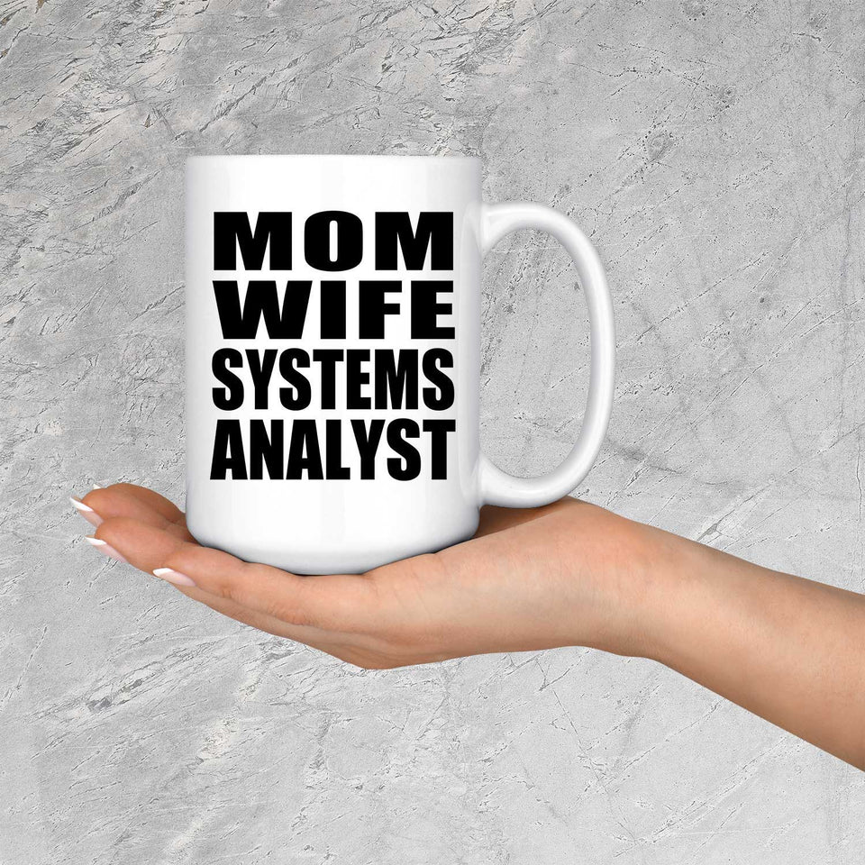 Mom Wife Systems Analyst - 15oz Coffee Mug