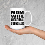 Mom Wife Vocational Counselor - 15oz Coffee Mug