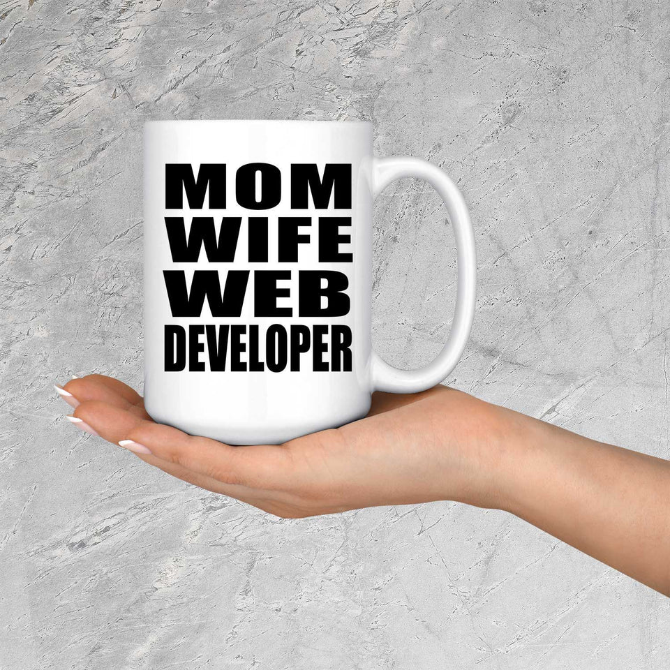 Mom Wife Web Developer - 15oz Coffee Mug