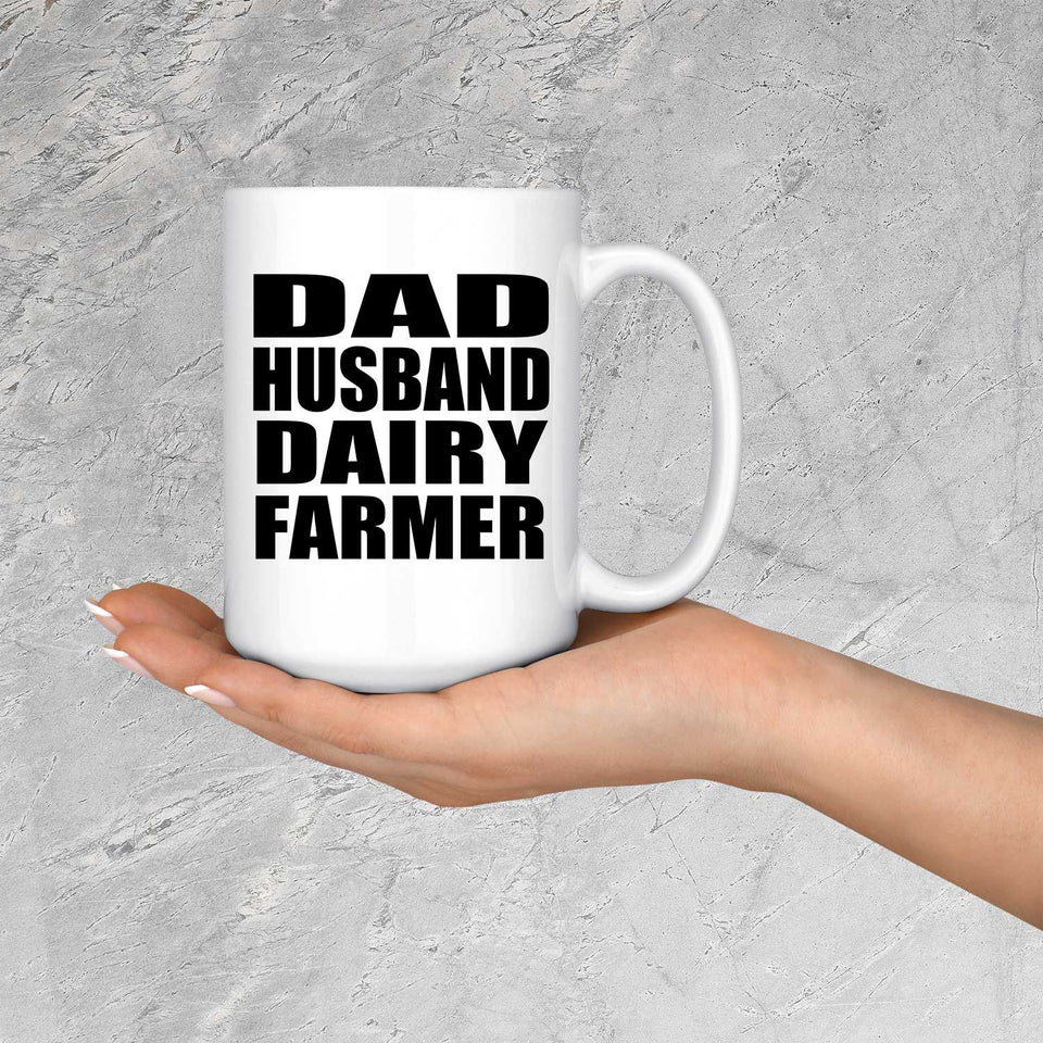 Dad Husband Dairy Farmer - 15oz Coffee Mug