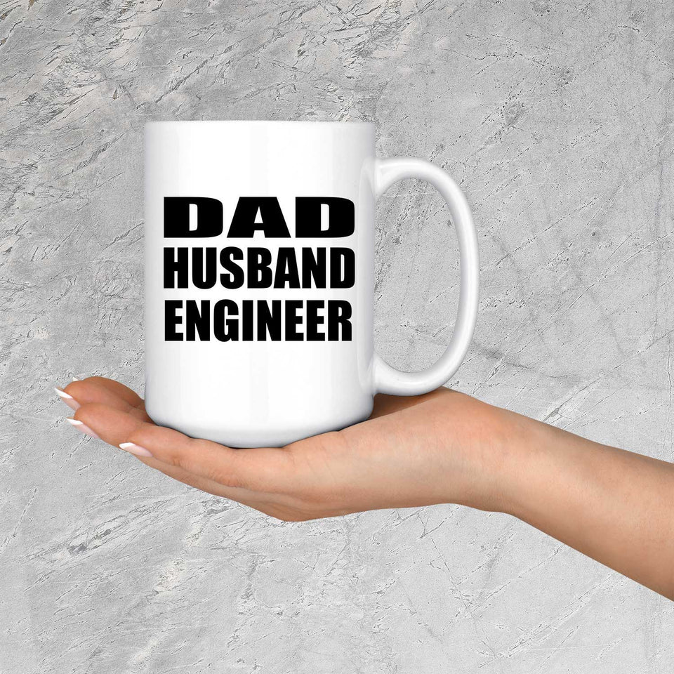 Dad Husband Engineer - 15oz Coffee Mug