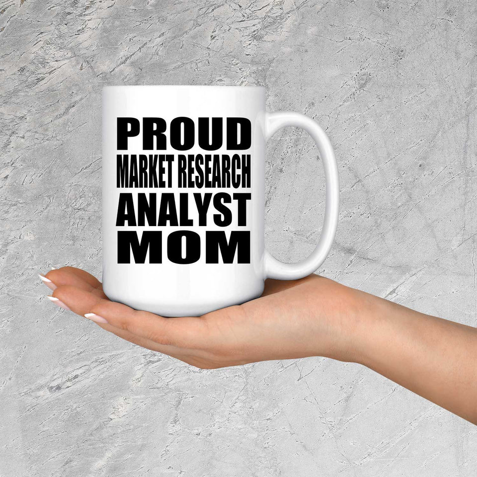 Proud Market Research Analyst Mom - 15oz Coffee Mug