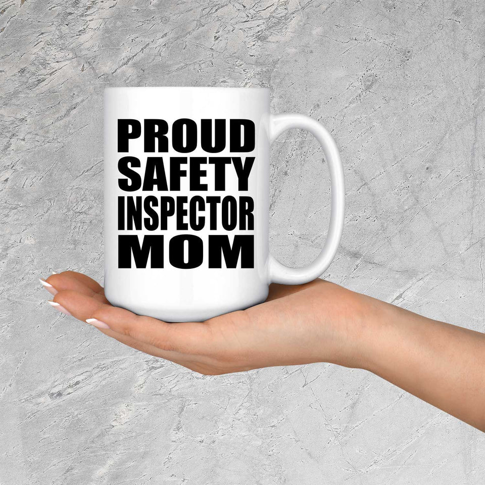 Proud Safety Inspector Mom - 15oz Coffee Mug