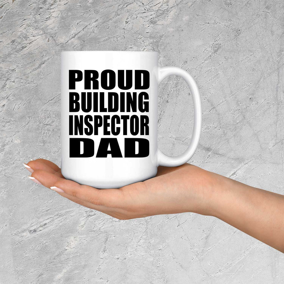 Proud Building Inspector Dad - 15oz Coffee Mug
