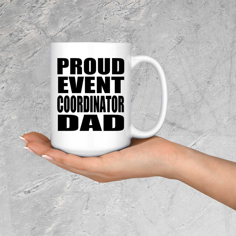 Proud Event Coordinator Dad - 15oz Coffee Mug