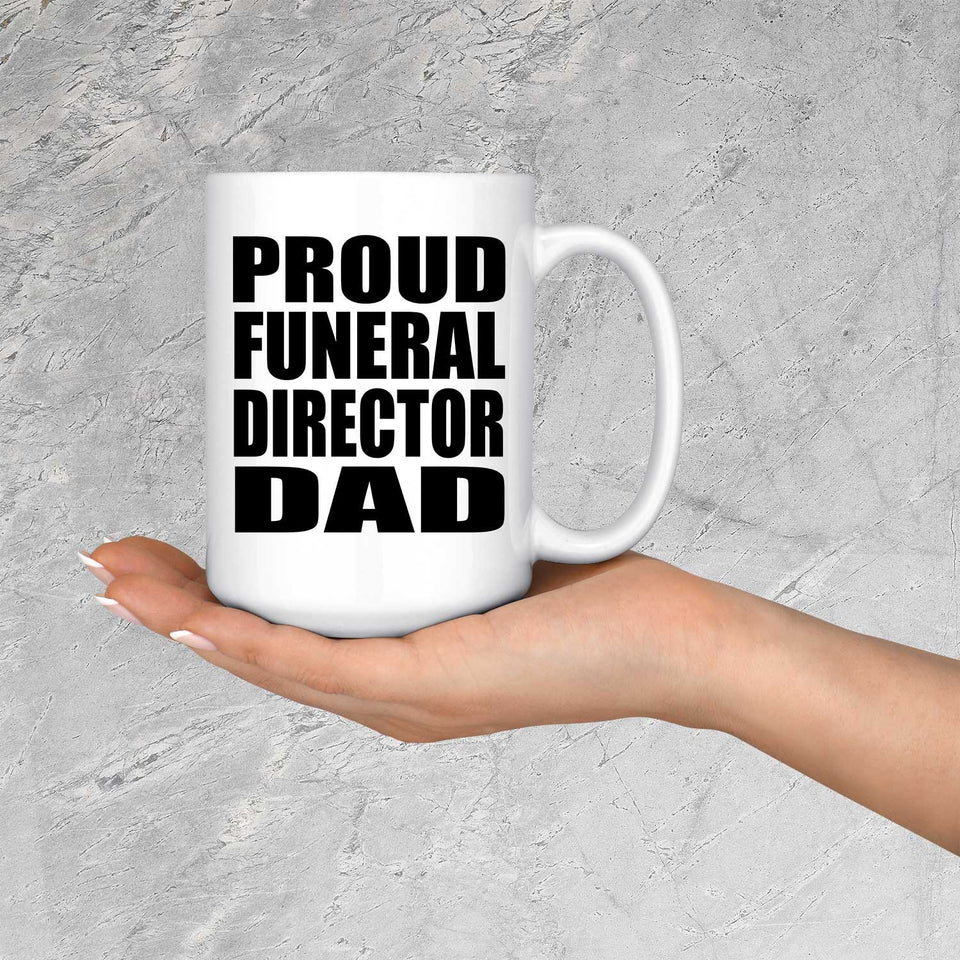 Proud Funeral Director Dad - 15oz Coffee Mug