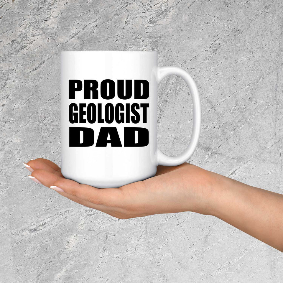 Proud Geologist Dad - 15oz Coffee Mug