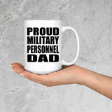 Proud Military Personnel Dad - 15oz Coffee Mug