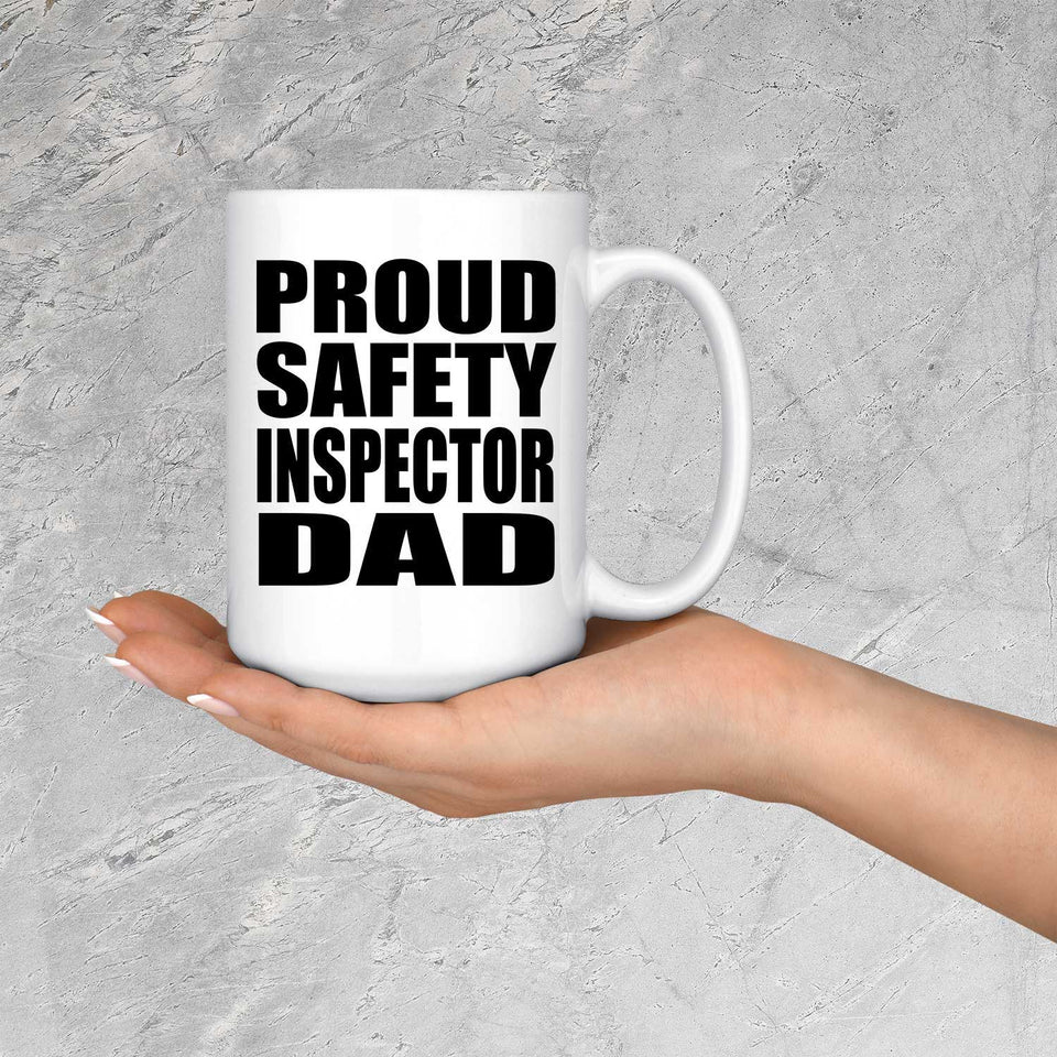 Proud Safety Inspector Dad - 15oz Coffee Mug