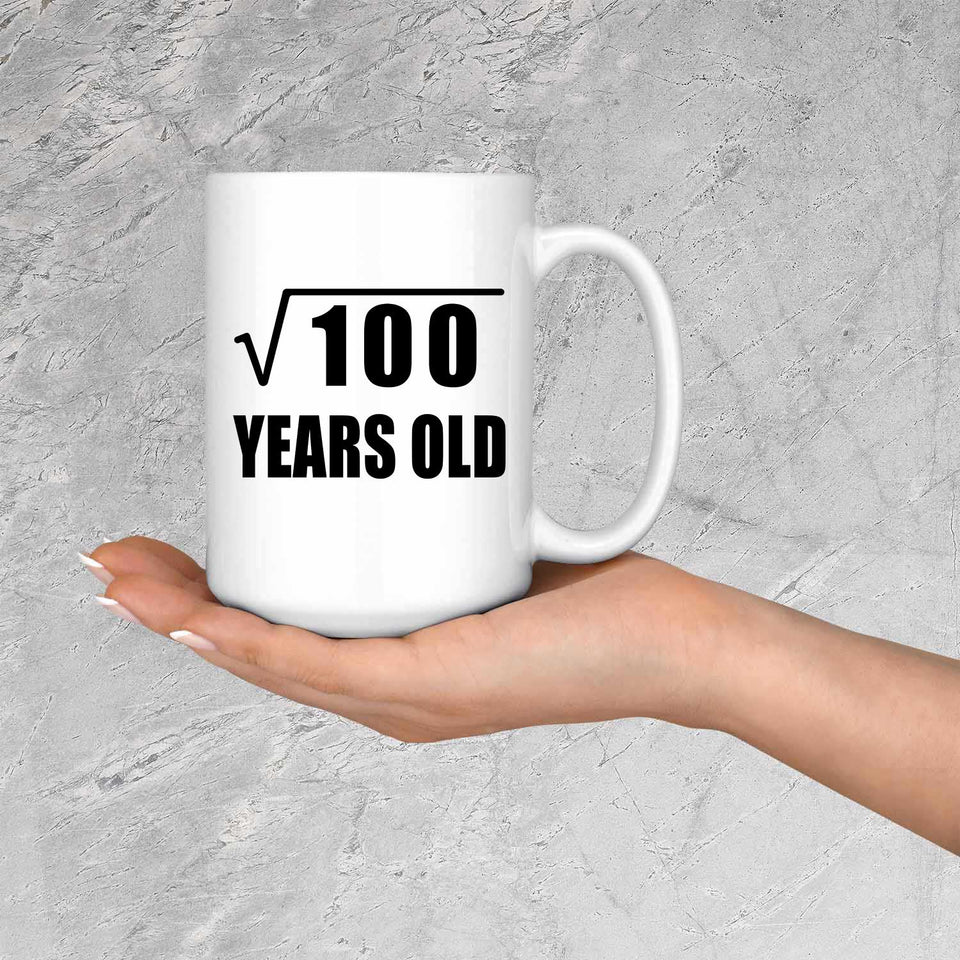 10th Birthday Square Root of 100 Years Old - 15oz Coffee Mug