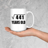21st Birthday Square Root of 441 Years Old - 15oz Coffee Mug