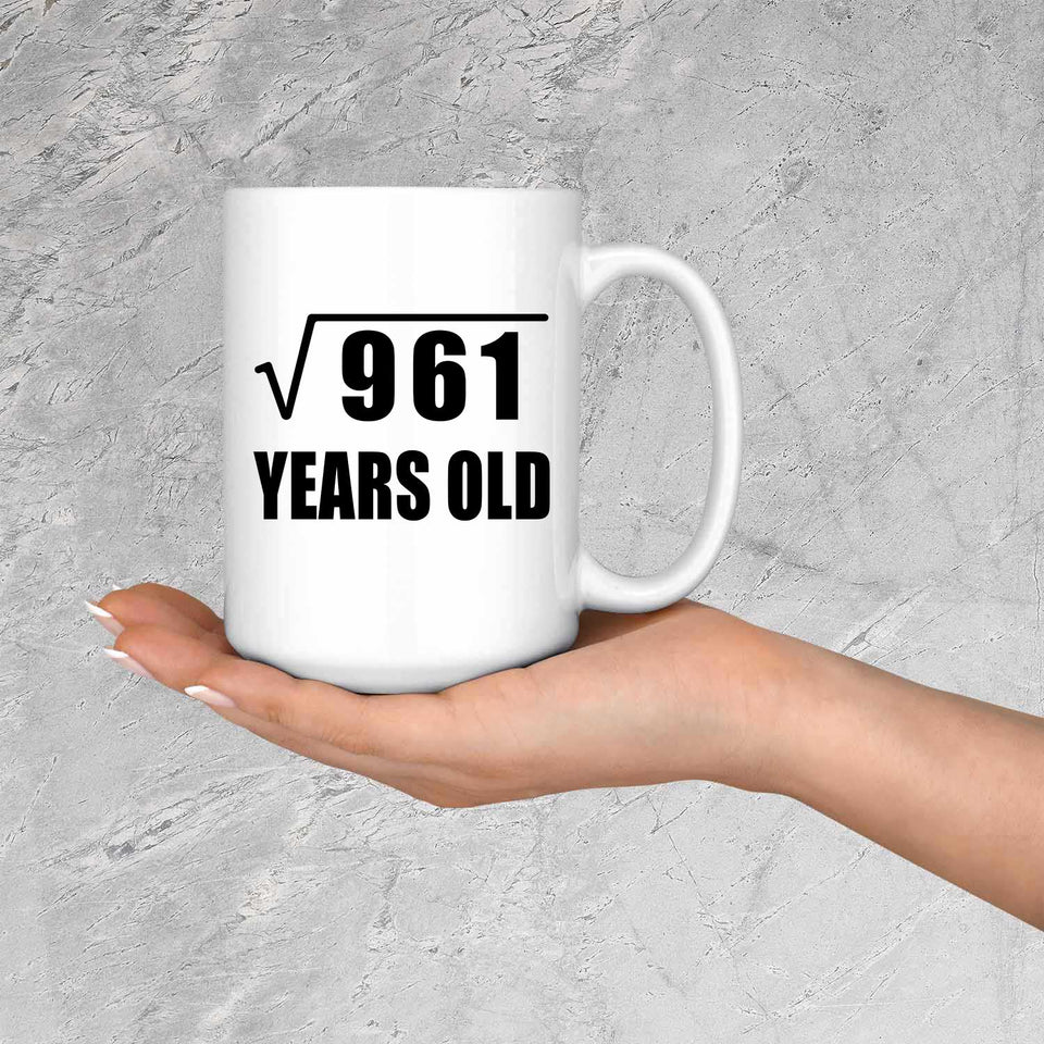 31st Birthday Square Root of 961 Years Old - 15oz Coffee Mug