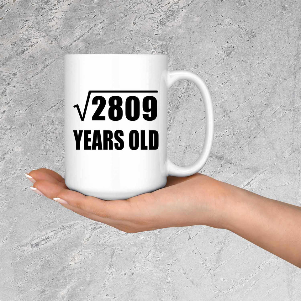 53rd Birthday Square Root of 2809 Years Old - 15oz Coffee Mug