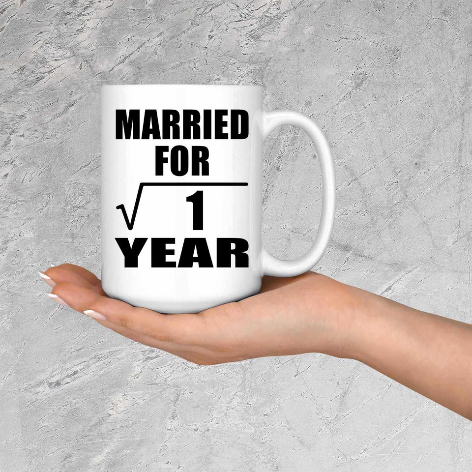 1st Anniversary Married For Square Root of 1 Year - 15oz Coffee Mug