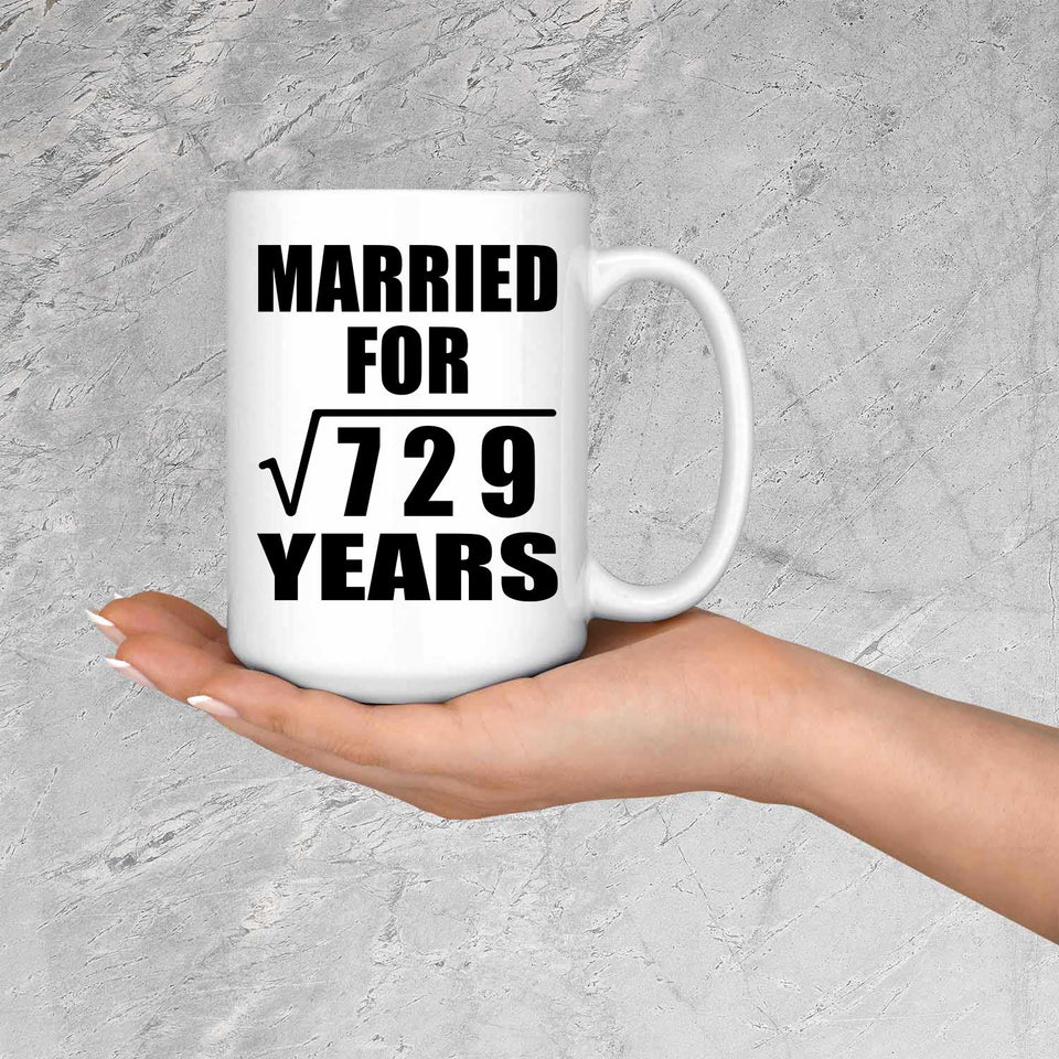 27th Anniversary Married For Square Root of 729 Years - 15oz Coffee Mug