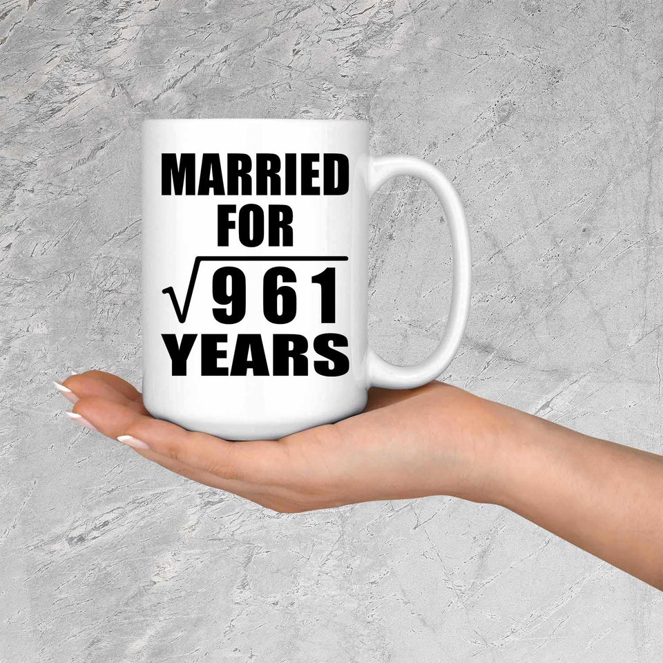31st Anniversary Married For Square Root of 961 Years - 15oz Coffee Mug