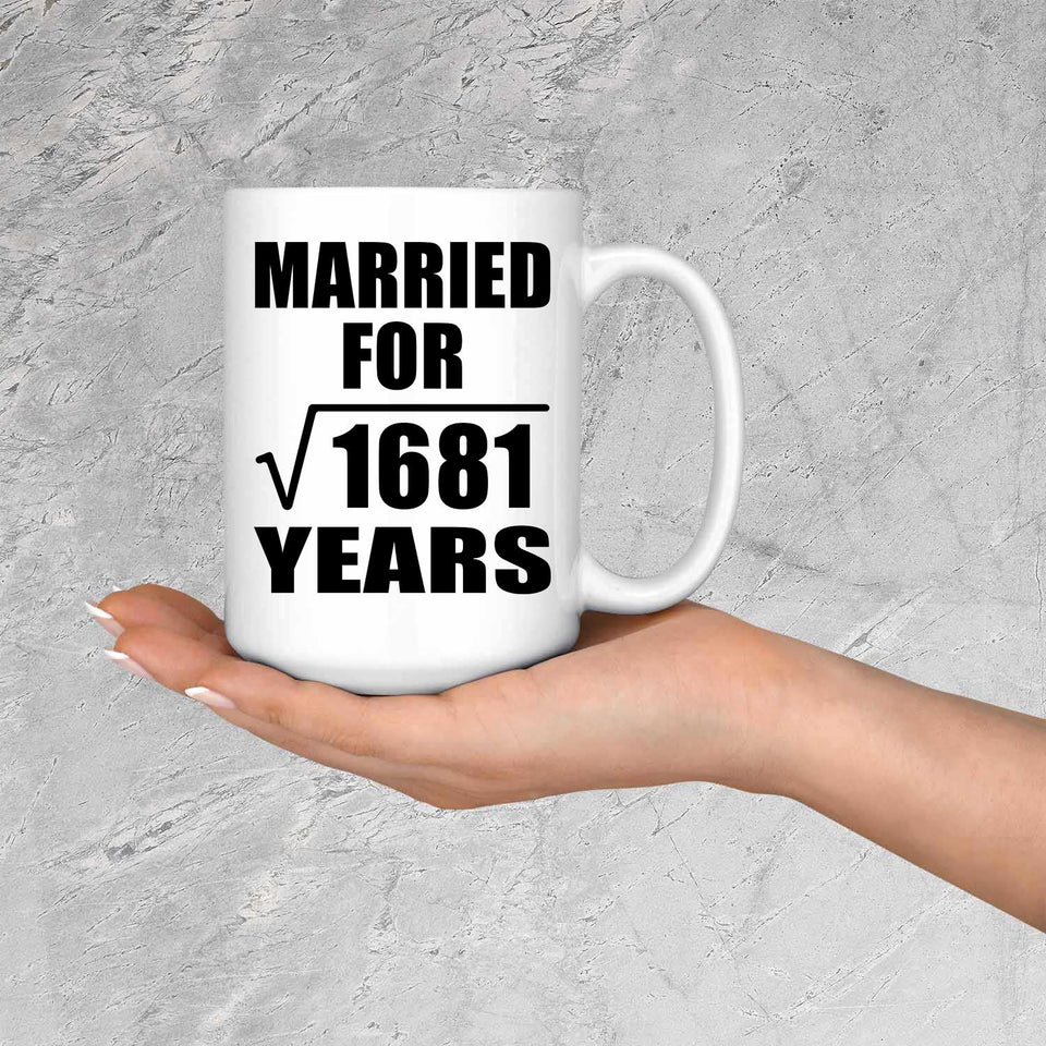 41st Anniversary Married For Square Root of 1681 Years - 15oz Coffee Mug