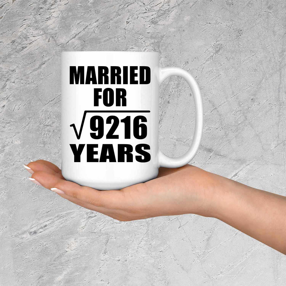 96th Anniversary Married For Square Root of 9216 Years - 15oz Coffee Mug
