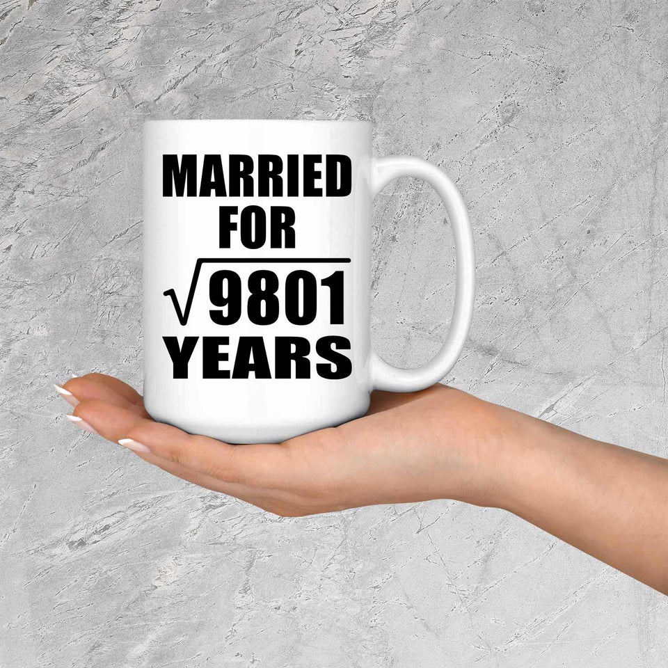 99th Anniversary Married For Square Root of 9801 Years - 15oz Coffee Mug