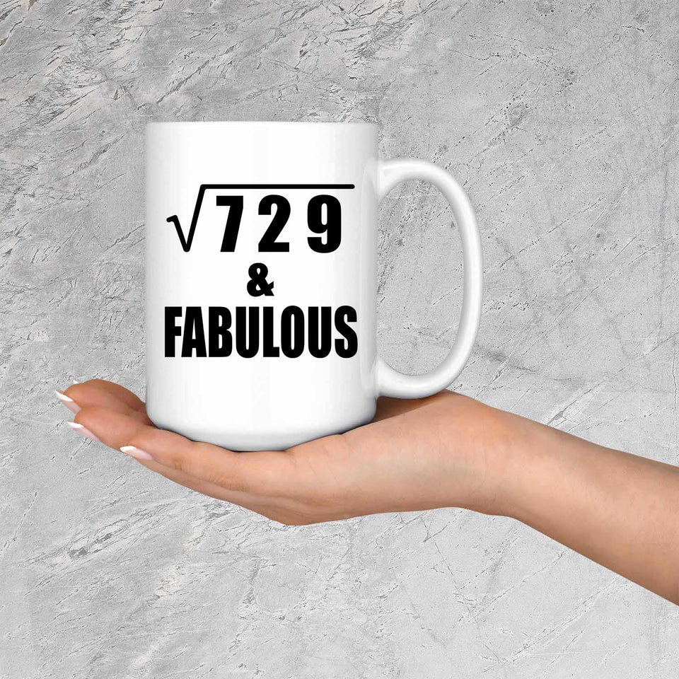 27th Birthday Square Root of 729 & Fabulous - 15oz Coffee Mug