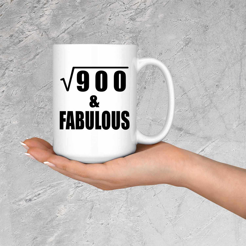 30th Birthday Square Root of 900 & Fabulous - 15oz Coffee Mug