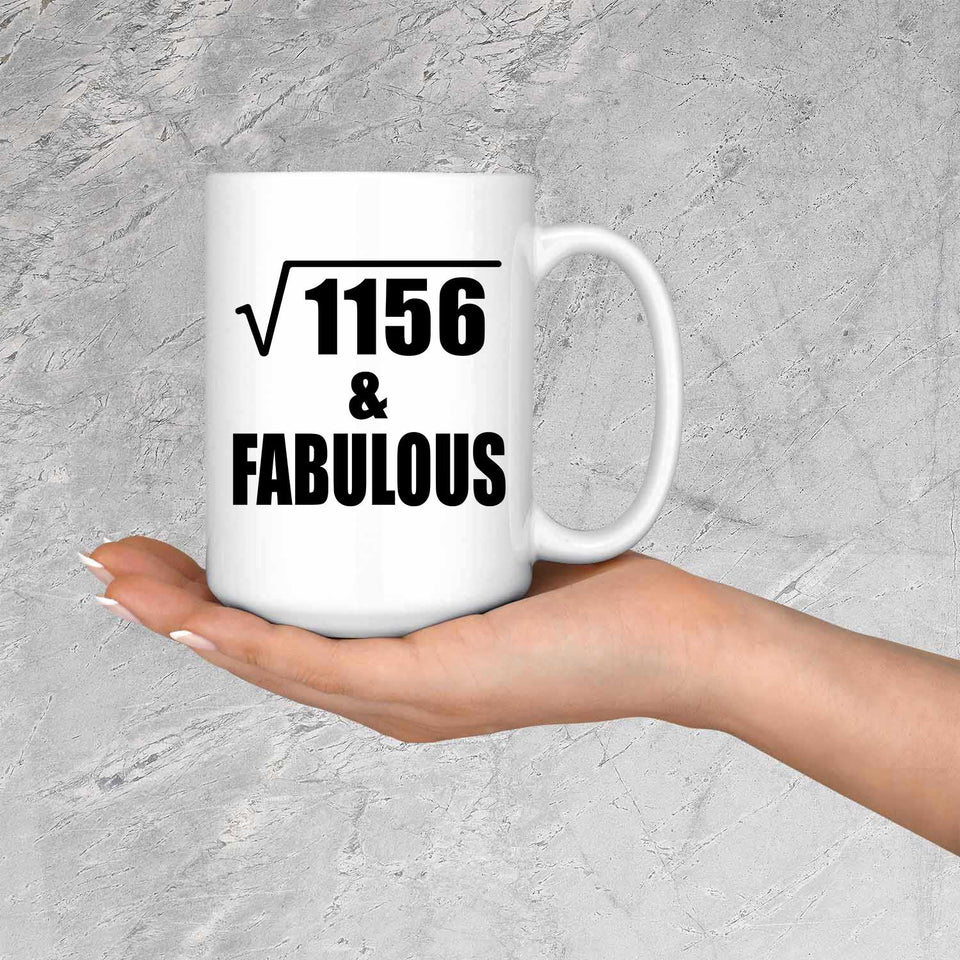 34th Birthday Square Root of 1156 & Fabulous - 15oz Coffee Mug