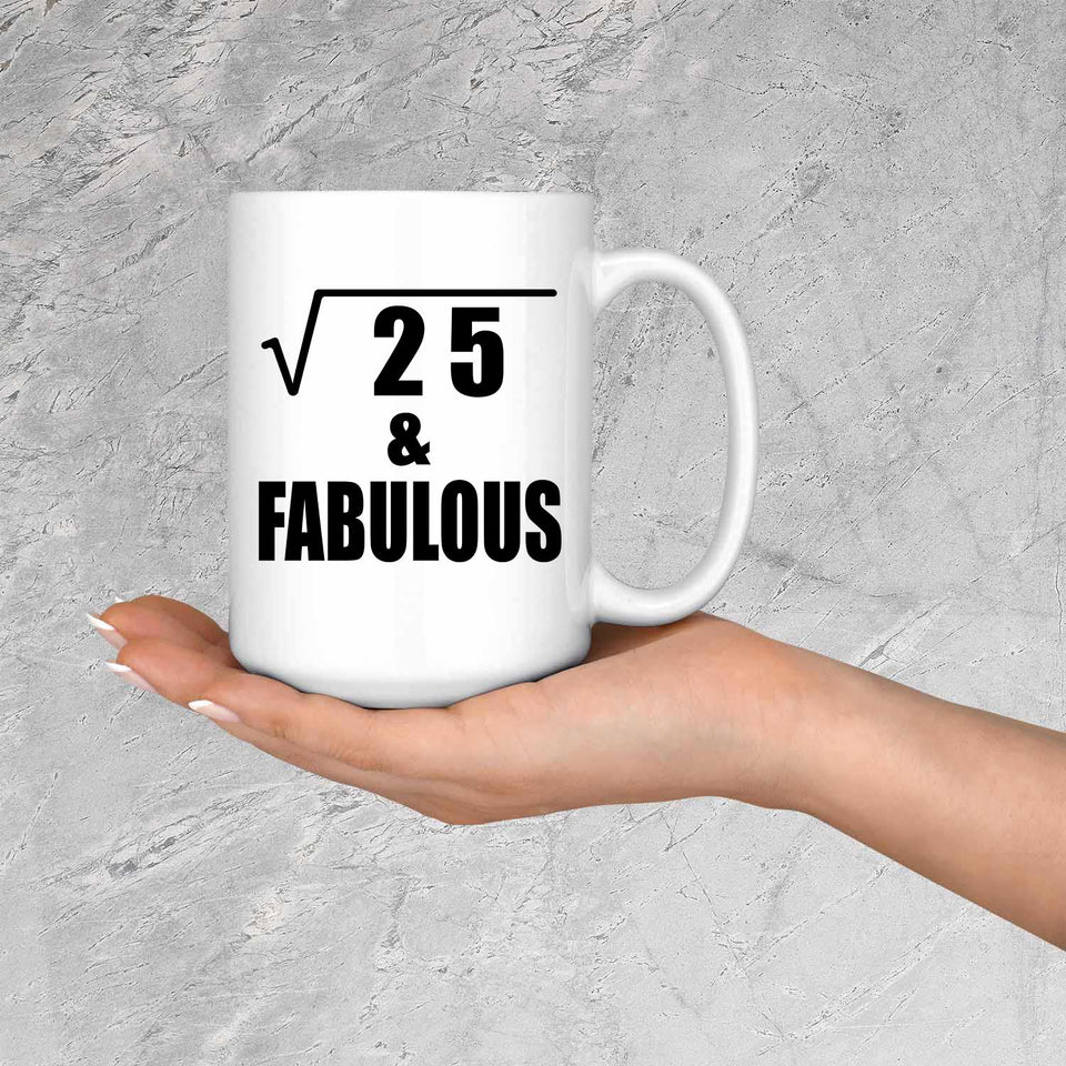 5th Birthday Square Root of 25 & Fabulous - 15oz Coffee Mug