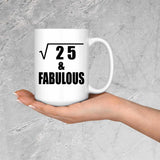 5th Birthday Square Root of 25 & Fabulous - 15oz Coffee Mug