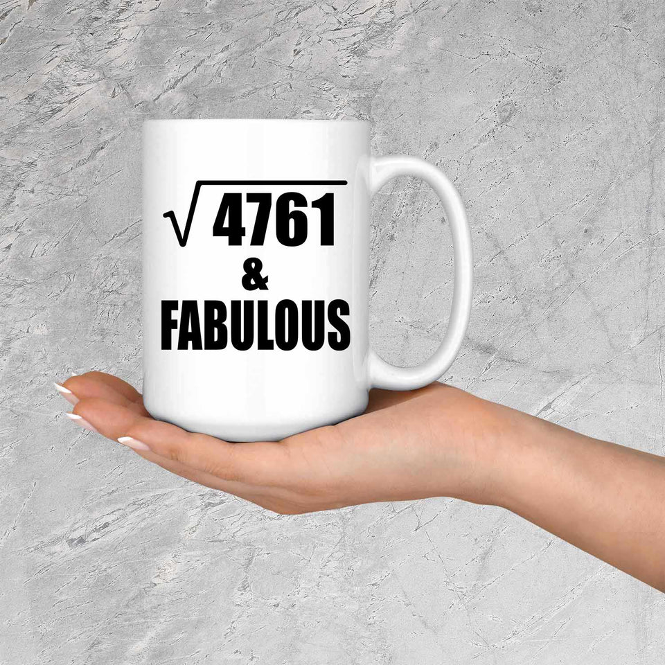 69th Birthday Square Root of 4761 & Fabulous - 15oz Coffee Mug