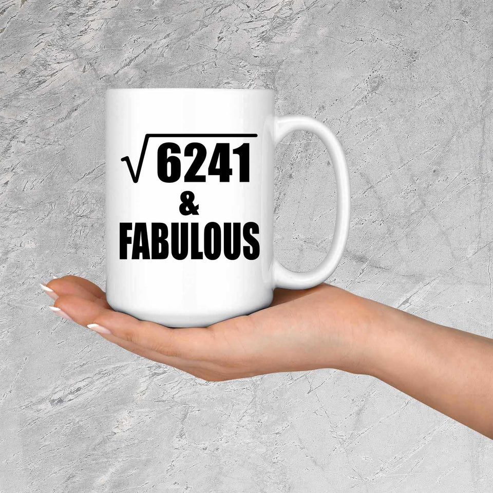 79th Birthday Square Root of 6241 & Fabulous - 15oz Coffee Mug