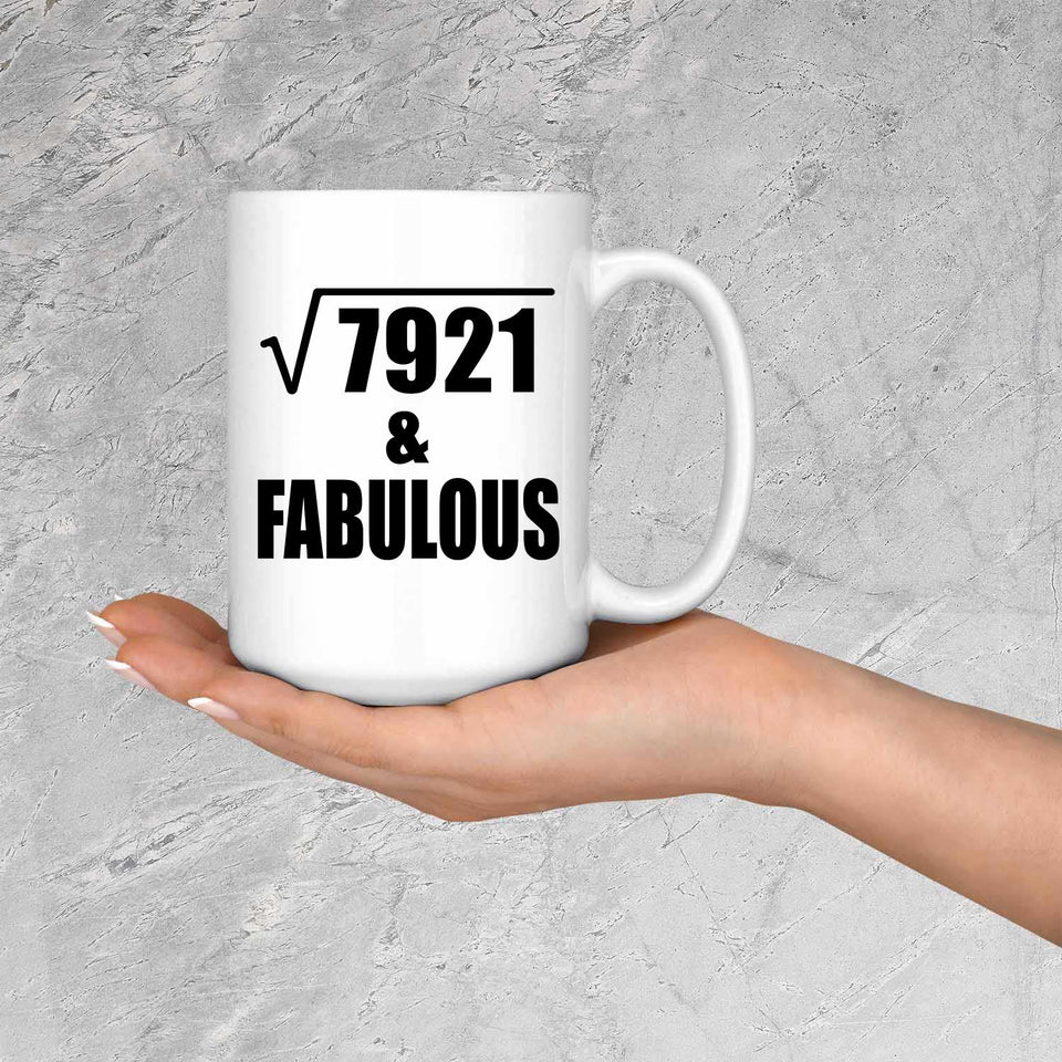 89th Birthday Square Root of 7921 & Fabulous - 15oz Coffee Mug