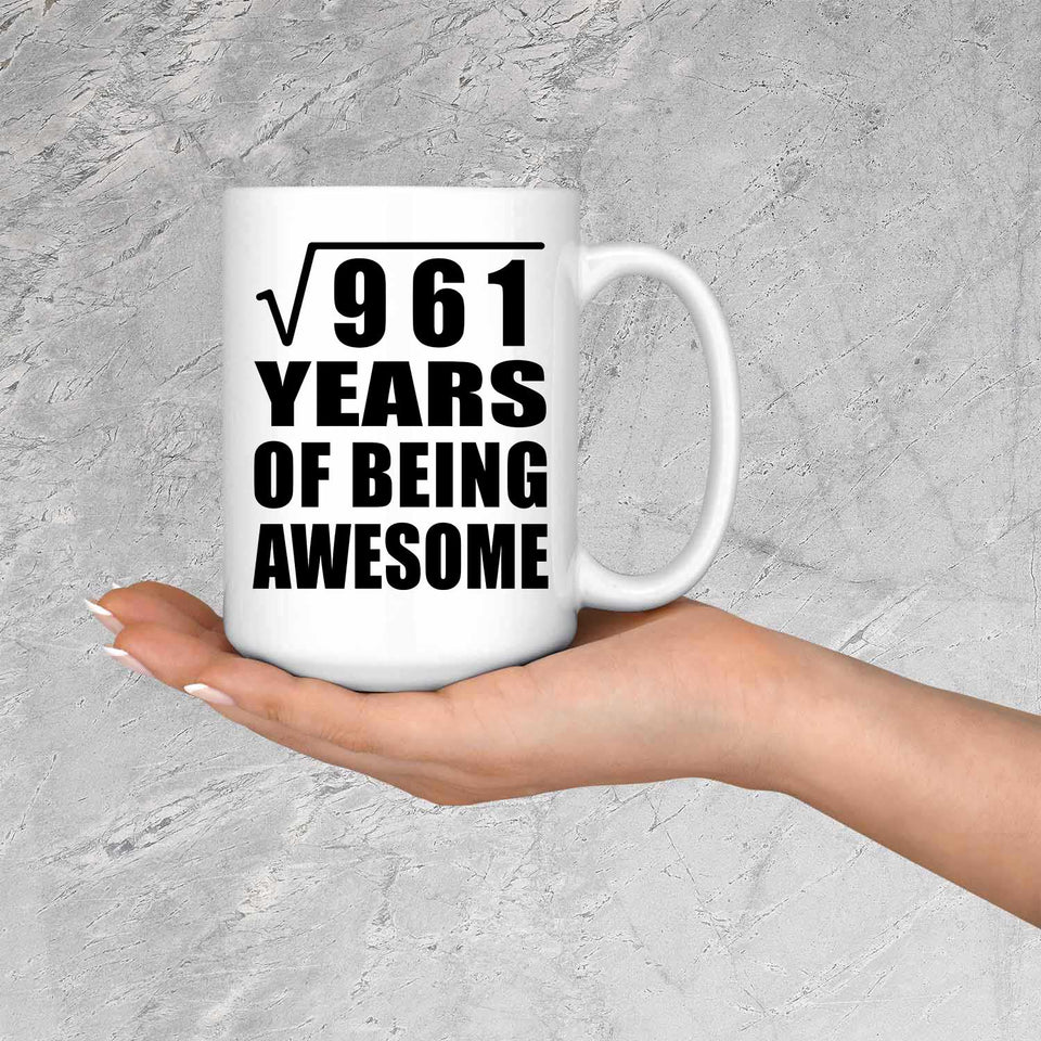 31st Birthday Square Root of 961 Years of Being Awesome - 15oz Coffee Mug