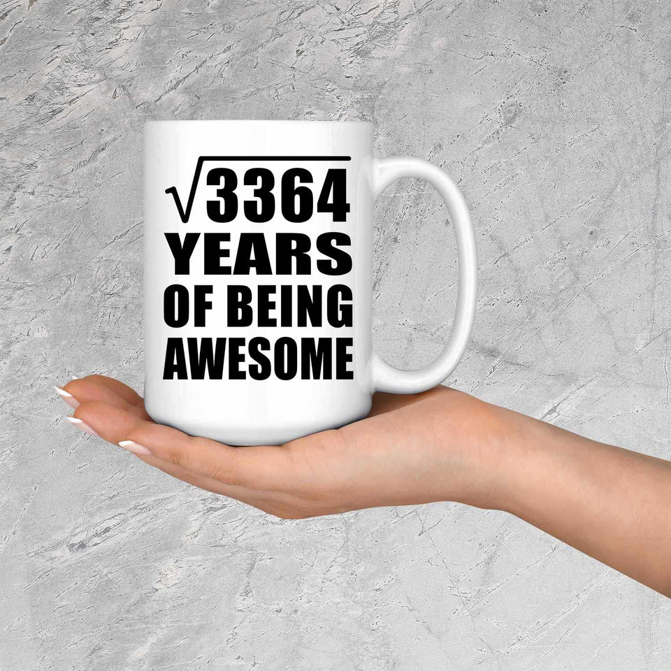 58th Birthday Square Root of 3364 Years of Being Awesome - 15oz Coffee Mug