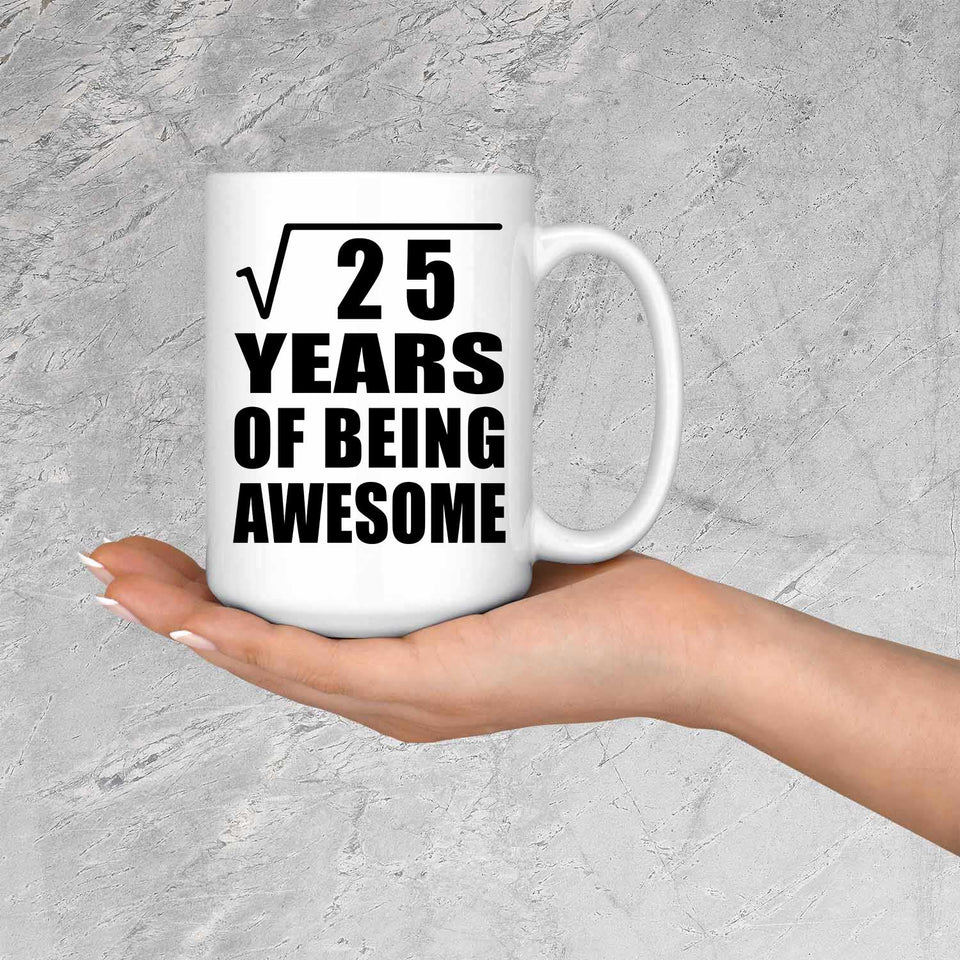 5th Birthday Square Root of 25 Years of Being Awesome - 15oz Coffee Mug