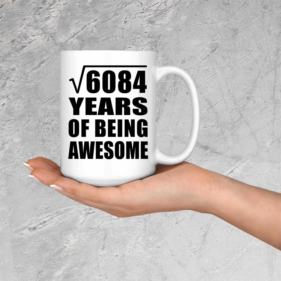 78th Birthday Square Root of 6084 Years of Being Awesome - 15oz Coffee Mug