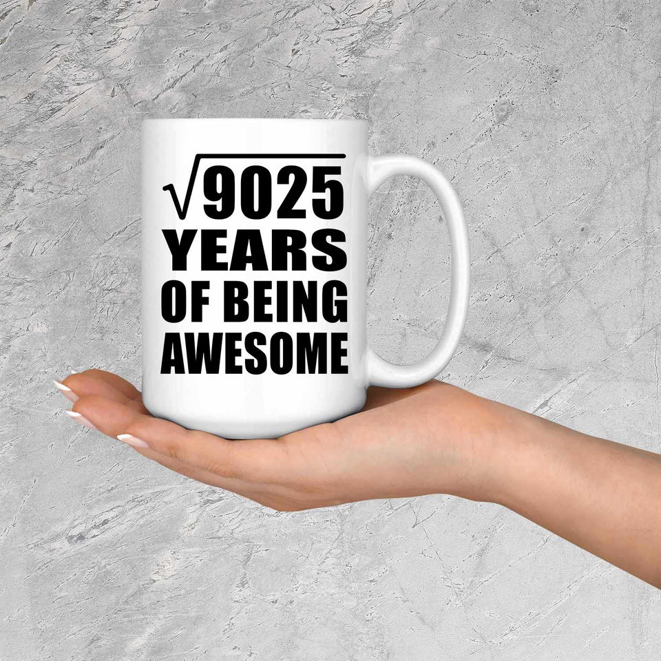 95th Birthday Square Root of 9025 Years of Being Awesome - 15oz Coffee Mug