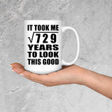 27th Birthday Took Square Root of 729 Years To Look Good - 15oz Coffee Mug