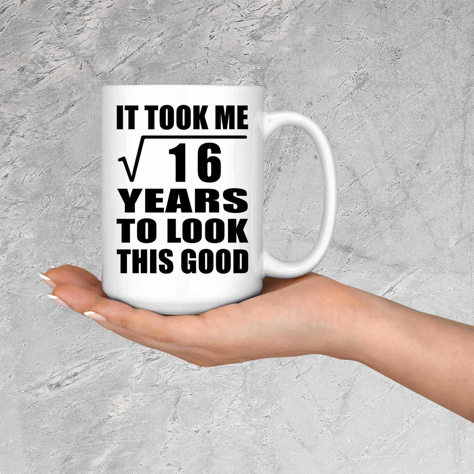 4th Birthday Took Square Root of 16 Years To Look Good - 15oz Coffee Mug