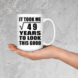7th Birthday Took Square Root of 49 Years To Look Good - 15oz Coffee Mug