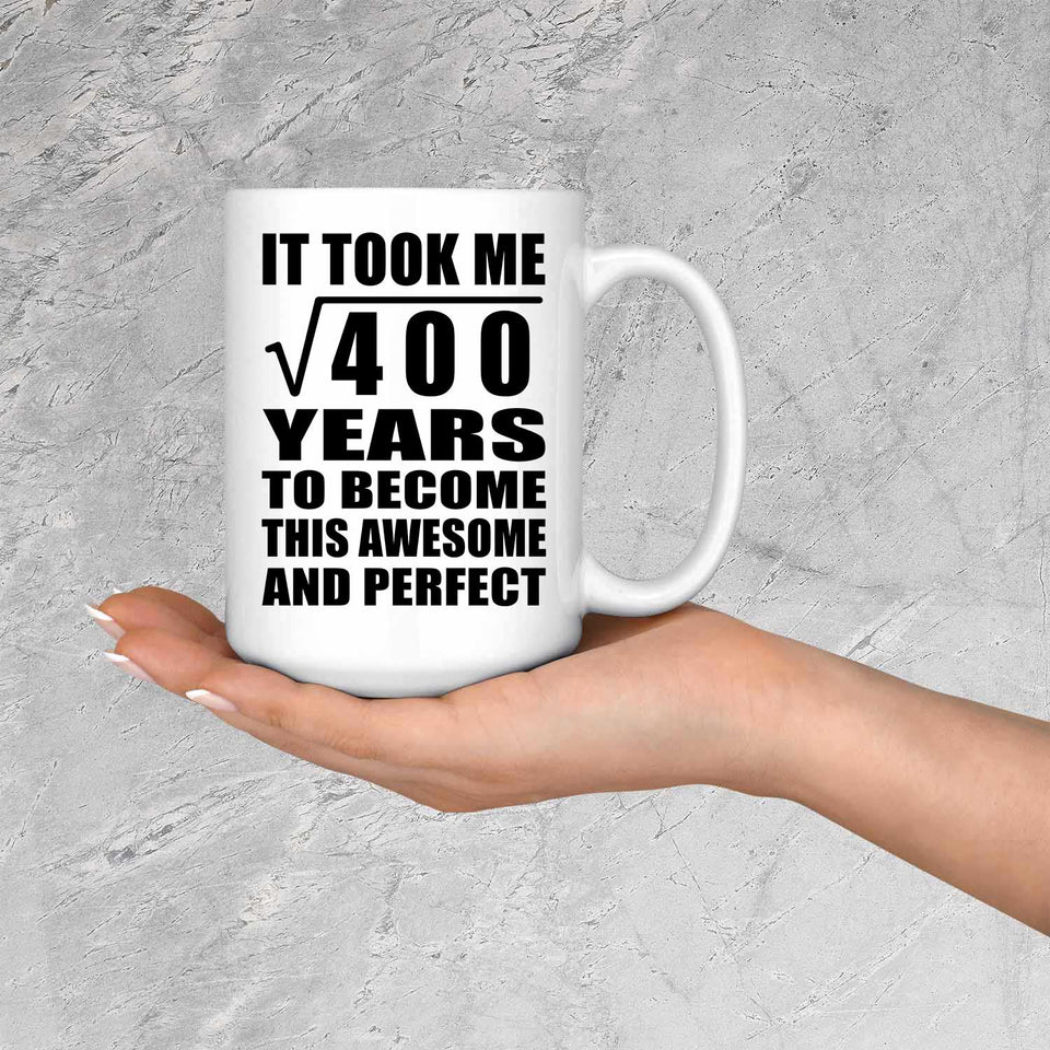 20th Birthday Took Square Root of 400 Years To Awesome - 15oz Coffee Mug