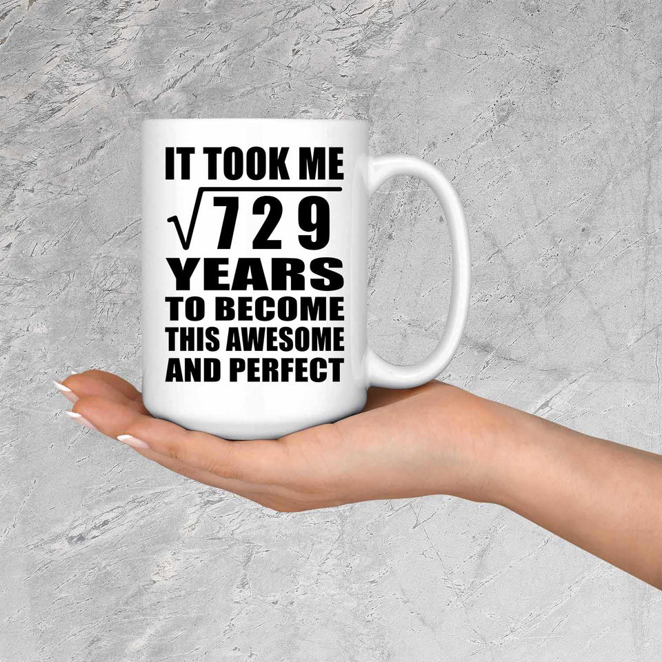27th Birthday Took Square Root of 729 Years To Awesome - 15oz Coffee Mug