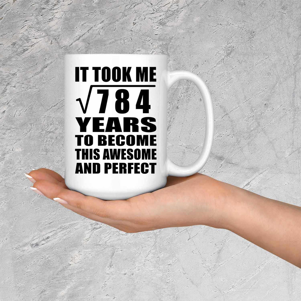 28th Birthday Took Square Root of 784 Years To Awesome - 15oz Coffee Mug