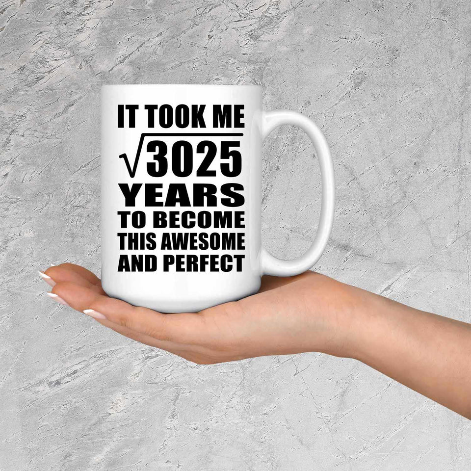 55th Birthday Took Square Root of 3025 Years To Awesome - 15oz Coffee Mug